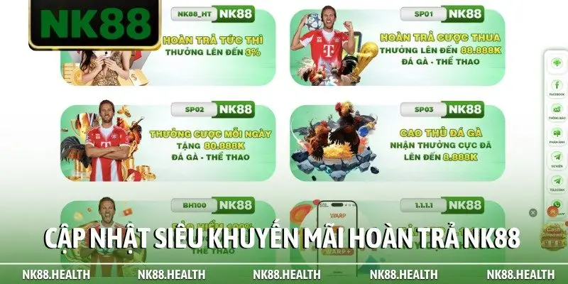 Cập nhật siêu khuyến mãi hoàn trả NK88