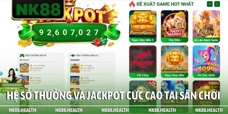 Hệ số thưởng và Jackpot cực cao tại sân chơi