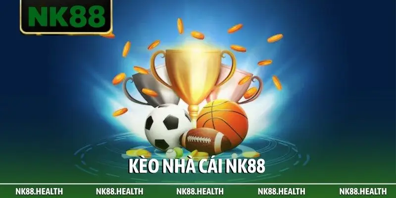 Kèo nhà cái NK88