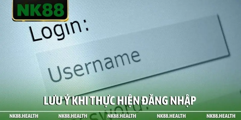 Lưu ý khi thực hiện đăng nhập
