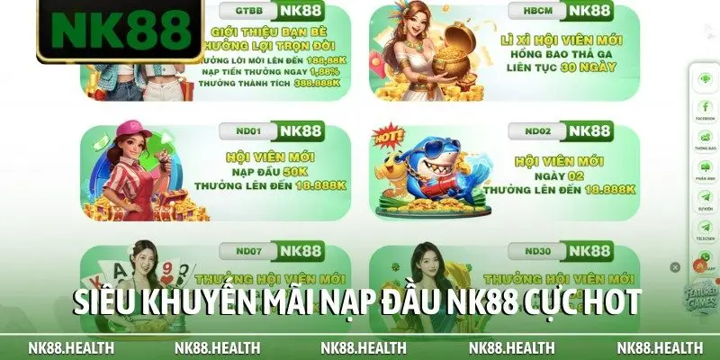 Siêu khuyến mãi nạp đầu NK88 cực hot