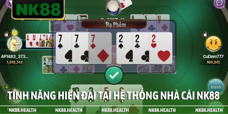 Tính năng hiện đại tại hệ thống nhà cái NK88