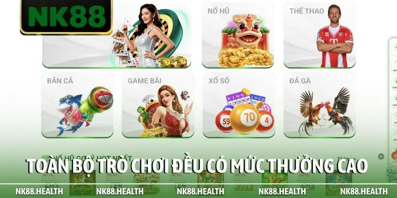 Toàn bộ trò chơi đều có mức thưởng cao