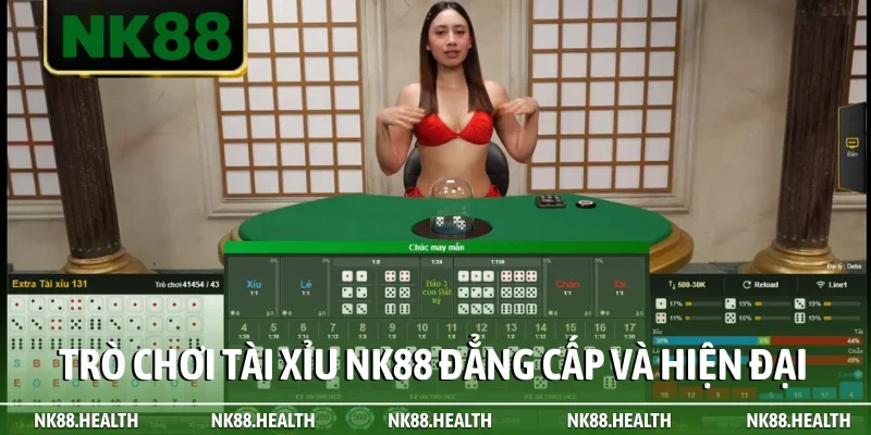 Trò chơi Tài Xỉu NK88 đẳng cấp và hiện đại