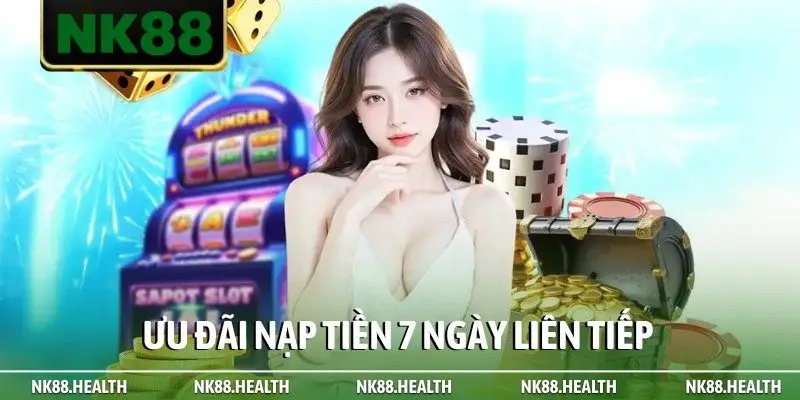 Ưu đãi nạp tiền 7 ngày liên tiếp